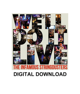 The Infamous Stringdusters We'll Do It Live Digital Download
